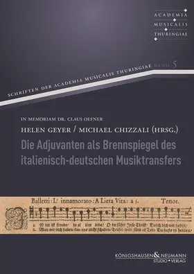Geyer / Chizzali |  Die Adjuvanten als Brennspiegel des italienisch-deutschen Musiktransfers | Buch |  Sack Fachmedien