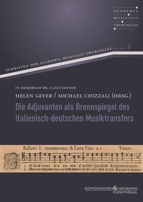 Geyer / Chizzali | Die Adjuvanten als Brennspiegel des italienisch-deutschen Musiktransfers | Buch | 978-3-8260-7232-1 | sack.de