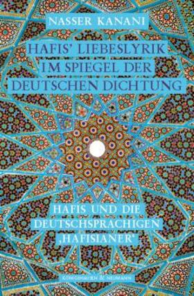 Kanani | Hafis' Liebeslyrik im Spiegel der deutschen Dichtung | Buch | 978-3-8260-7280-2 | sack.de