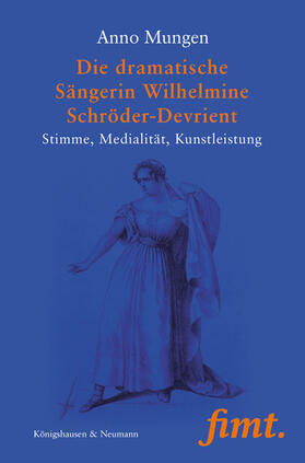 Mungen | Die dramatische Sängerin Wilhelmine Schröder-Devrient | Buch | sack.de