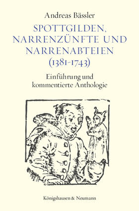 Bässler |  Bässler, A: Spottgilden, Narrenzünfte und Narrenabteien (138 | Buch |  Sack Fachmedien