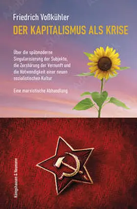 Voßkühler | Der Kapitalismus als Krise | Buch | 978-3-8260-7551-3 | www.sack.de