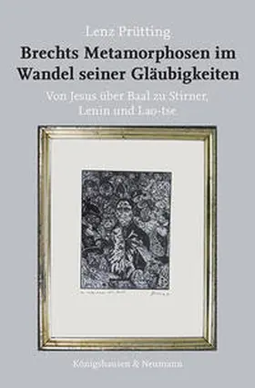 Prütting | Brechts Metamorphosen im Wandel seiner Gläubigkeiten | Buch | 978-3-8260-7596-4 | sack.de