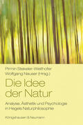 Stekeler-Weithofer / Neuser / Stekeler |  Die Idee der Natur | Buch |  Sack Fachmedien
