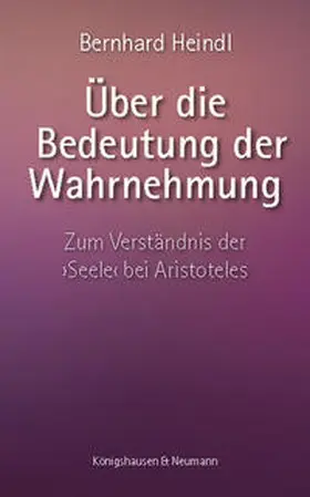 Heindl |  Über die Bedeutung der Wahrnehmung | Buch |  Sack Fachmedien