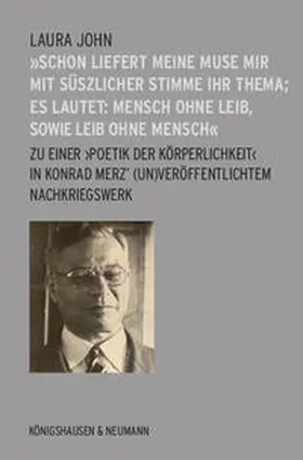 John |  »Schon liefert meine Muse mir mit süßlicher Stimme ihr Thema; es lautet: Mensch ohne Leib, sowie Leib ohne Mensch« | Buch |  Sack Fachmedien