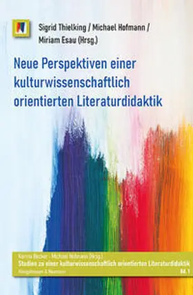 Thielking / Esau / Hofmann |  Neue Perspektiven einer kulturwissenschaftlich orientierten Literaturdidaktik | Buch |  Sack Fachmedien