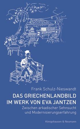 Schulz-Nieswandt | Das Griechenlandbild im Werk von Eva Jantzen | Buch | 978-3-8260-7765-4 | sack.de