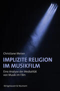 Meiser |  Implizite Religion im Musikfilm | Buch |  Sack Fachmedien