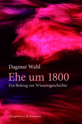 Wahl |  Ehe um 1800 | Buch |  Sack Fachmedien