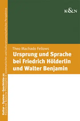 Mechado Fellows / Machado Fellows |  Ursprung und Sprache bei Friedrich Hölderlin und Walter Benjamin | Buch |  Sack Fachmedien