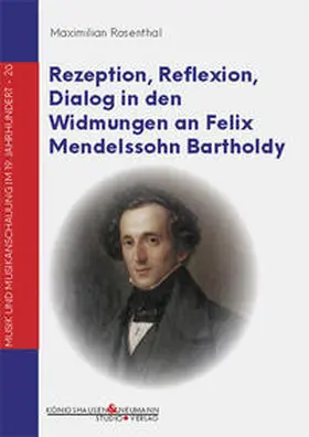 Rosenthal |  Rezeption, Reflexion, Dialog in den Widmungen an Felix Mendelssohn Bartholdy | Buch |  Sack Fachmedien