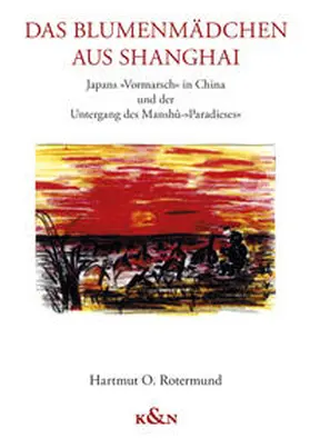 Rotermund |  Das Blumenmädchen aus Shanghai | Buch |  Sack Fachmedien