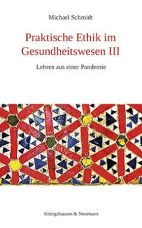 Schmidt |  Praktische Ethik im Gesundheitswesen III | Buch |  Sack Fachmedien