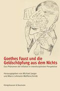 Jaeger / Lehmann-Waffenschmidt |  Goethes Faust und die Geldschöpfung aus dem Nichts | Buch |  Sack Fachmedien