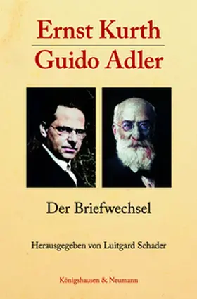 Schader / Kurth / Adler |  Ernst Kurth - Guido Adler | Buch |  Sack Fachmedien