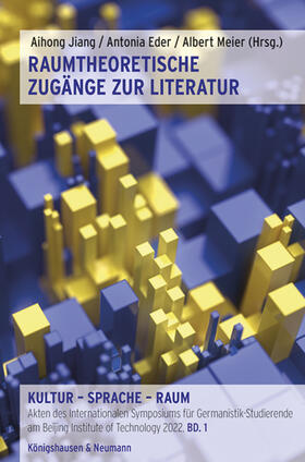 Jiang / Eder / Meier | Raumtheoretische Zugänge zur Literatur | Buch | 978-3-8260-8163-7 | sack.de