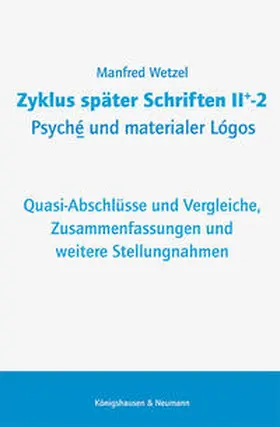 Wetzel |  Zyklus später Schriften II+-2 Psyché und materialer Lógos | Buch |  Sack Fachmedien