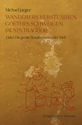Jaeger |  Wanderers Verstummen, Goethes Schweigen, Fausts Tragödie | eBook | Sack Fachmedien