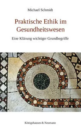 Schmidt | Praktische Ethik im Gesundheitswesen | E-Book | www.sack.de