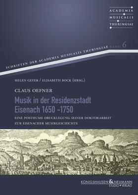 Oefner / Geyer / Bock | Musik in der Residenzstadt Eisenach 1650–1750 | Buch | 978-3-8260-8303-7 | sack.de