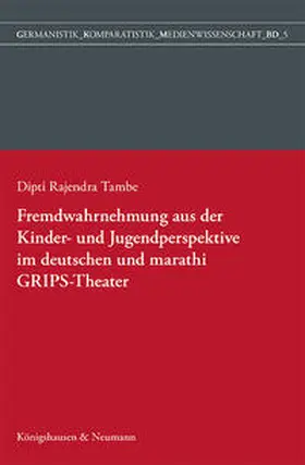 Tambe |  Fremdwahrnehmung aus der Kinder- und Jugendperspektive im deutschen und marathi GRIPS Theater | Buch |  Sack Fachmedien
