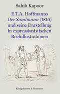 Kapoor |  E.T.A. Hoffmanns Der Sandmann (1816) und seine Darstellung in expressionistischen Buchillustrationen | eBook | Sack Fachmedien