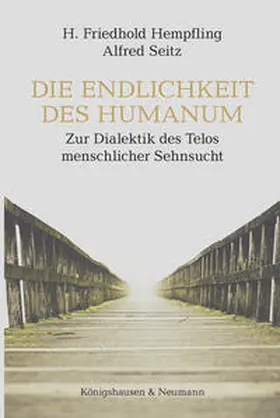 Hempfling / Seitz |  Die Endlichkeit des Humanum | eBook | Sack Fachmedien