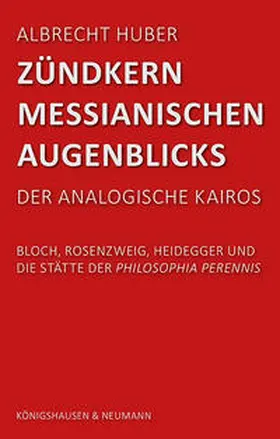 Huber |  Zündkern messianischen Augenblicks | eBook | Sack Fachmedien