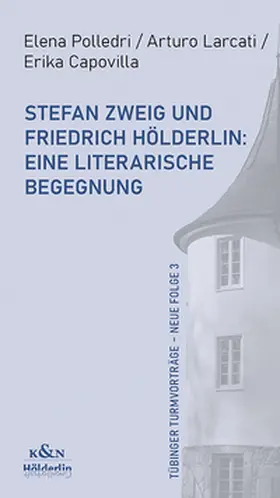 Polledri / Lacarti / Capovilla |  Stefan Zweig und Friedrich Hölderlin: Eine literarische Begegnung | Buch |  Sack Fachmedien