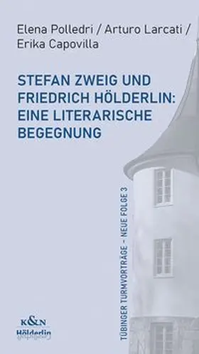 Polledri / Lacarti / Capovilla |  Stefan Zweig und Friedrich Hölderlin: Eine literarische Begegnung | eBook | Sack Fachmedien