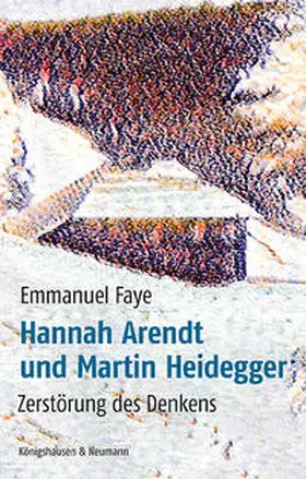 Faye |  Hannah Arendt und Martin Heidegger | Buch |  Sack Fachmedien