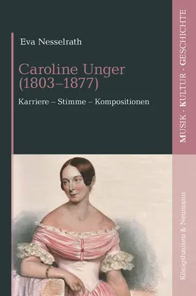 Nesselrath |  Caroline Unger (1803-1877) | Buch |  Sack Fachmedien