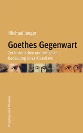 Jaeger |  Goethes Gegenwart | Buch |  Sack Fachmedien