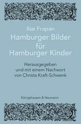 Frapan / Kraft-Schwenk |  Ilse Frapan. Hamburger Bilder für Hamburger Kinder | Buch |  Sack Fachmedien