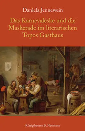 Jennewein | Das Karnevaleske und die Maskerade im literarischen Topos Gasthaus | E-Book | www.sack.de