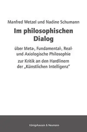 Wetzel / Schumann |  Im philosophischen Dialog über Meta-, Fundamental-, Real- und Axiologische Philosophie | Buch |  Sack Fachmedien