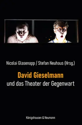 Glasenapp / Neuhaus |  David Gieselmann und das Theater der Gegenwart | Buch |  Sack Fachmedien