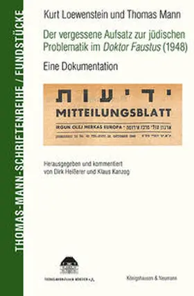 Heißerer / Kanzog / Loewenstein |  Kurt Löwenstein und Thomas Mann Der vergessene Aufsatz zur jüdischen Problematik im Doktor Faustus (1948) | Buch |  Sack Fachmedien