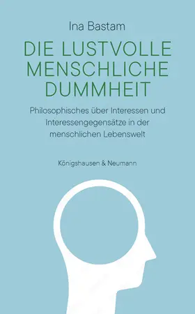 Bastam |  Die lustvolle menschliche Dummheit | eBook | Sack Fachmedien