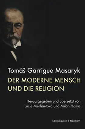 Masaryk / Merhautová |  Der moderne Mensch und die Religion | Buch |  Sack Fachmedien