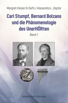 Kaiser-El-Safti / Zepter |  Carl Stumpf, Bernard Bolzano und die Phänomenologie des UnerHÖRten | eBook | Sack Fachmedien
