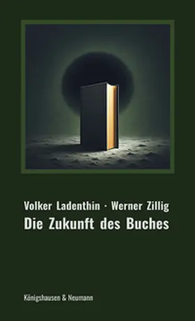 Ladenthin / Zillig |  Die Zukunft des Buches | Buch |  Sack Fachmedien
