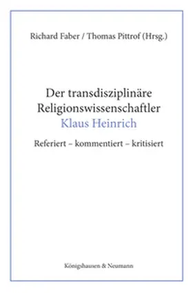 Faber / Pittrof |  Der transdisziplinäre Religionswissenschaftler Klaus Heinrich | eBook | Sack Fachmedien