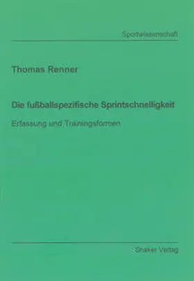 Renner |  Die fußballspezifische Sprintschnelligkeit | Buch |  Sack Fachmedien