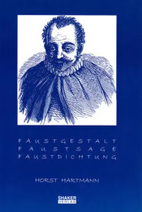 Hartmann |  Faustgestalt - Faustsage - Faustdichtung | Buch |  Sack Fachmedien