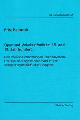 Beinroth |  Oper und Vokalsinfonik im 18. und 19. Jahrhundert | Buch |  Sack Fachmedien