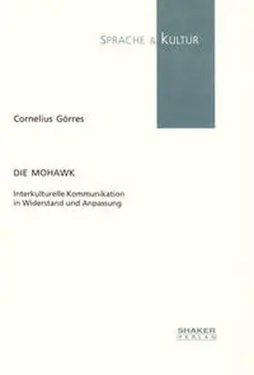 Görres | Die Mohawk | Buch | 978-3-8265-4817-8 | www.sack.de