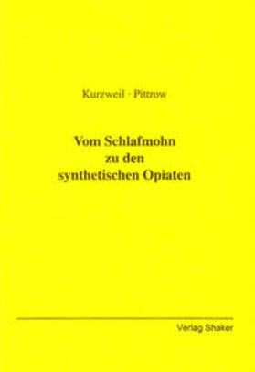 Kurzweil | Vom Schlafmohn zu den synthetischen Opiaten | Buch | 978-3-8265-5080-5 | sack.de