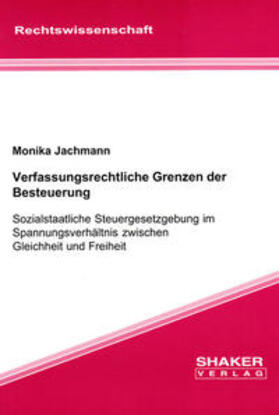 Jachmann | Verfassungsrechtliche Grenzen der Besteuerung | Buch | 978-3-8265-5376-9 | sack.de